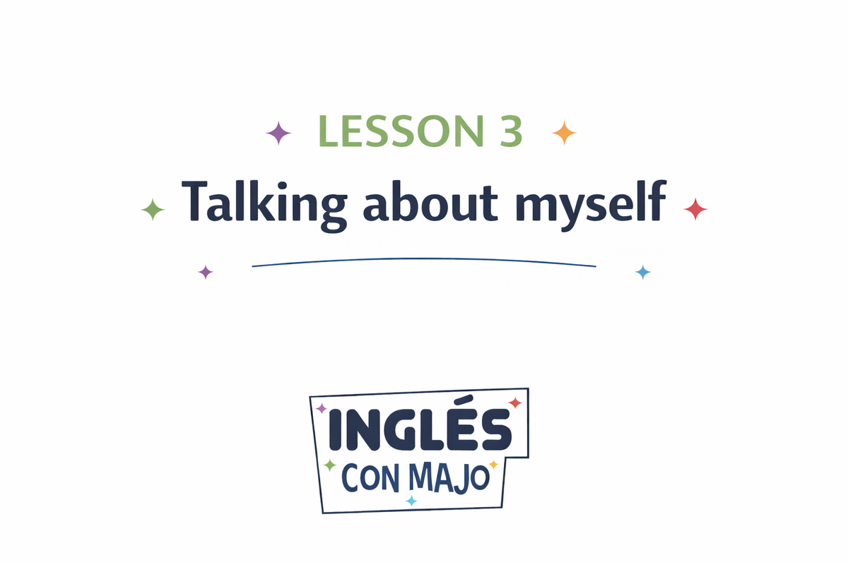 Lesson 3: Talking about myself